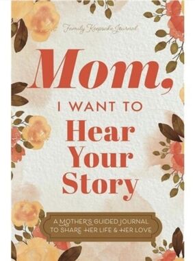 PERFECT MOTHER'S DAY GIFT Mom, I Want to Hear Your Story - Guided Journal